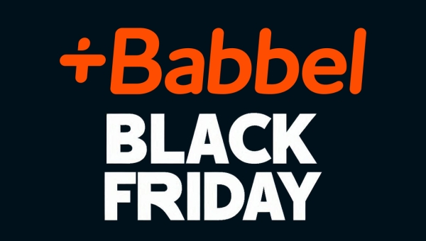 Babbel: Black Friday - L’Occasione Perfetta per Imparare una Nuova Lingua